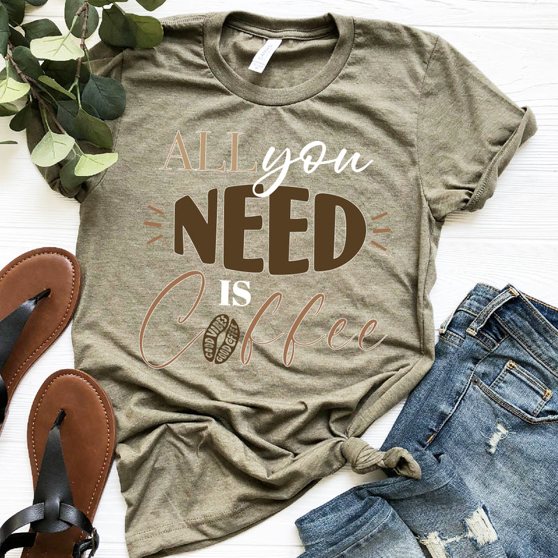 All You Need Is Coffee Tee | Women