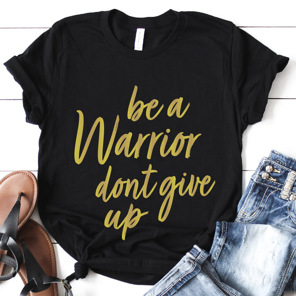 Be A Warrior Tee | Women