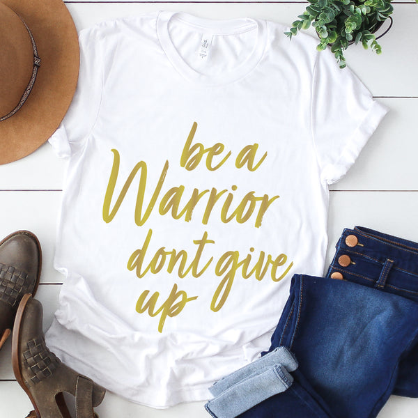 Be A Warrior Tee | Women