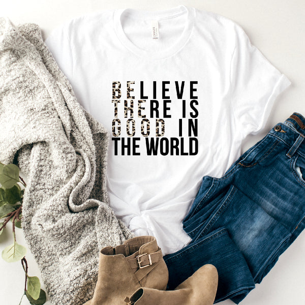 Believe There is Good Tee | Women